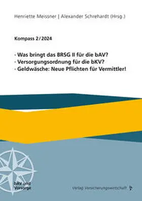 Meissner / Schrehardt |  Was bringt das BRSG II für die bAV? Versorgungsordnung für die bKV? Geldwäsche: Neue Pflichten für Vermittler! | Buch |  Sack Fachmedien