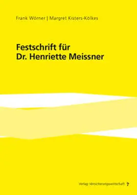 Wörner / Kisters-Kölkes |  Festschrift für Dr. Henriette Meissner | Buch |  Sack Fachmedien