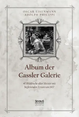 Eisenmann / Philippi |  Album der Casseler Galerie | Buch |  Sack Fachmedien