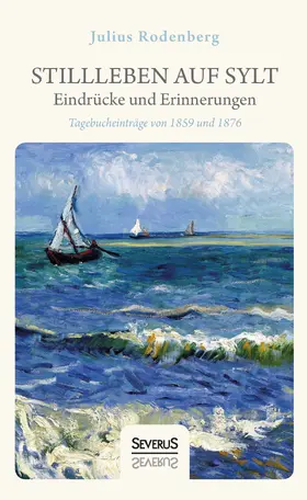 Rodenberg |  Stillleben auf Sylt ¿ Eindrücke und Erinnerungen eines Schriftstellers | Buch |  Sack Fachmedien