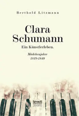 Litzmann |  Clara Schumann. Ein Künstlerleben | Buch |  Sack Fachmedien