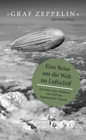 Bedey |  "Graf Zeppelin" ¿ Eine Reise um die Welt im Luftschiff | Buch |  Sack Fachmedien