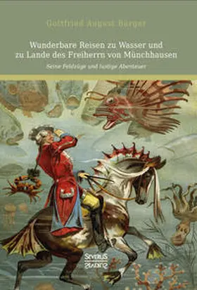 Bürger |  Wunderbare Reisen zu Wasser und zu Lande des Freiherrn von Münchhausen | Buch |  Sack Fachmedien