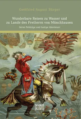 Bürger |  Wunderbare Reisen zu Wasser und zu Lande des Freiherrn von Münchhausen | Buch |  Sack Fachmedien