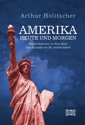 Holitscher |  Amerika Heute und Morgen | Buch |  Sack Fachmedien