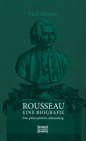 Hensel |  Rousseau. Eine Biografie | Buch |  Sack Fachmedien