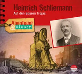 Wehrhan |  Abenteuer & Wissen: Heinrich Schliemann | Sonstiges |  Sack Fachmedien