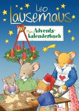 Hengst / Larsen / Löwenberg |  Leo Lausemaus - Mein Adventskalenderbuch | Buch |  Sack Fachmedien