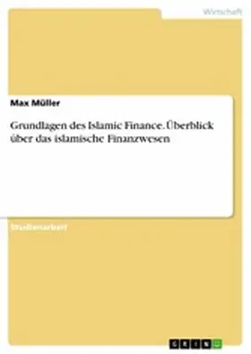 Müller |  Grundlagen des Islamic Finance. Überblick über das islamische Finanzwesen | eBook | Sack Fachmedien