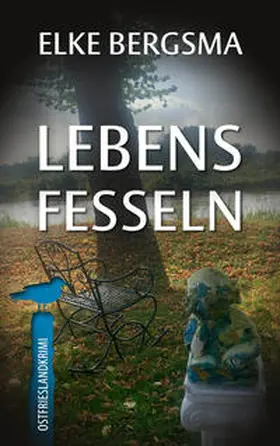 Bergsma |  Lebensfesseln - Ostfrieslandkrimi | Buch |  Sack Fachmedien
