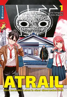 Taniguchi / Higuchi |  Atrail - Mein normales Leben in einer abnormalen Welt 01 | Buch |  Sack Fachmedien