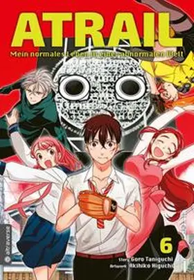 Taniguchi / Higuchi |  Atrail - Mein normales Leben in einer abnormalen Welt 06 | eBook | Sack Fachmedien