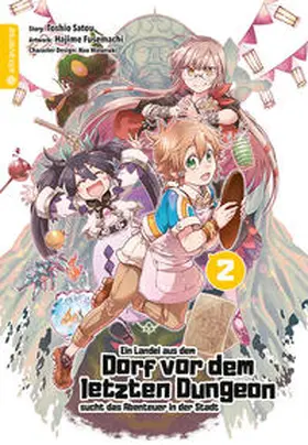 Satou / Fusemachi / Watanaki |  Ein Landei aus dem Dorf vor dem letzten Dungeon sucht das Abenteuer in der Stadt 02 | Buch |  Sack Fachmedien