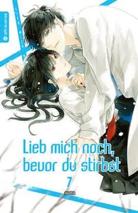 sora |  Lieb mich noch, bevor du stirbst 07 | Buch |  Sack Fachmedien