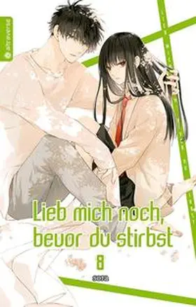 sora |  Lieb mich noch, bevor du stirbst 08 | Buch |  Sack Fachmedien