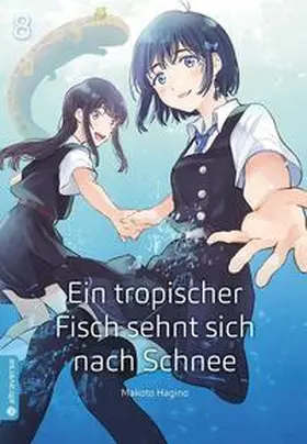 Hagino |  Ein tropischer Fisch sehnt sich nach Schnee 08 | Buch |  Sack Fachmedien