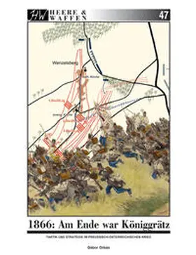 Orbán |  1866: Am Ende war Königgrätz. | Buch |  Sack Fachmedien