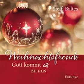 Baltes |  Weihnachtsfreude - Gott kommt zu uns | Buch |  Sack Fachmedien
