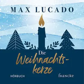 Lucado |  Die Weihnachtskerze | Sonstiges |  Sack Fachmedien