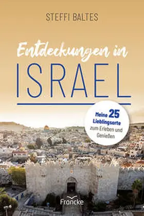 Baltes |  Entdeckungen in Israel | Buch |  Sack Fachmedien