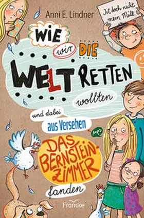 Lindner |  Wie wir die Welt retten wollten und dabei aus Versehen das Bernsteinzimmer fanden | Buch |  Sack Fachmedien