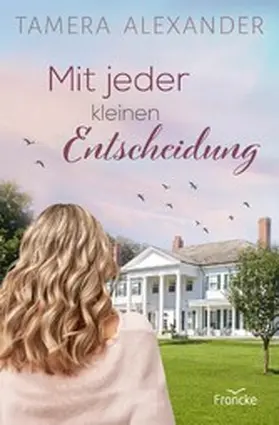 Alexander |  Mit jeder kleinen Entscheidung | eBook | Sack Fachmedien