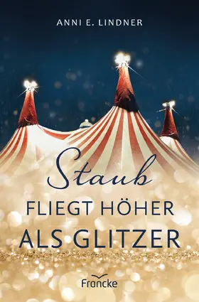 Lindner |  Staub fliegt höher als Glitzer | eBook | Sack Fachmedien