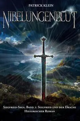 Klein |  Nibelungenblut Band 1: Siegfried-Saga | Buch |  Sack Fachmedien