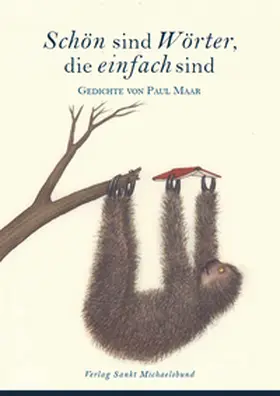 Maar / Mohl / Pecher |  Schön sind Wörter, die einfach sind | Buch |  Sack Fachmedien