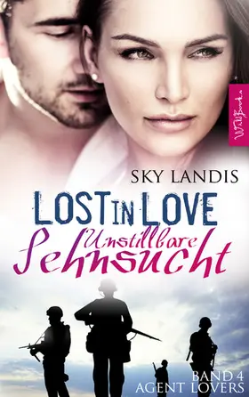 Landis |  Lost in Love - Unstillbare Sehnsucht: Agent Lovers Band 4 | eBook | Sack Fachmedien