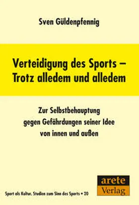 Güldenpfennig |  Verteidigung des Sports - Trotz alledem und alledem | Buch |  Sack Fachmedien
