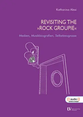 Alexi |  Revisiting The »Rock Groupie« | Buch |  Sack Fachmedien