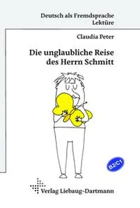 Peter |  Die unglaubliche Reise des Herrn Schmitt | Buch |  Sack Fachmedien