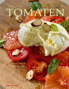 Schauser / Vilain |  Rezepte aus dem Garten der Tomaten | Buch |  Sack Fachmedien
