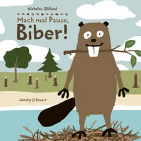 Oldland |  Drei Freunde: Mach mal Pause, Biber! | Buch |  Sack Fachmedien