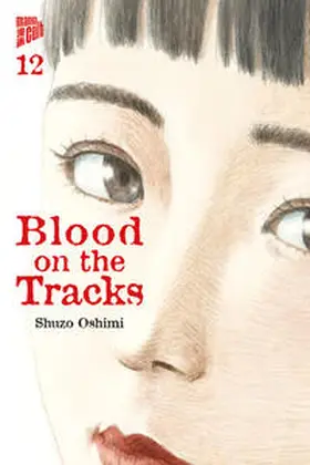 Oshimi |  Blood on the Tracks 12 | Buch |  Sack Fachmedien