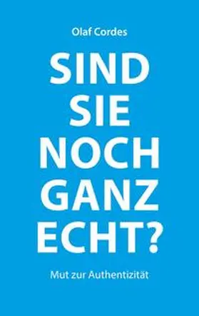 Cordes |  Sind Sie noch ganz echt? | Buch |  Sack Fachmedien