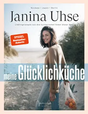 Uhse / Gutke / Janina and Food |  Janina Uhse | Meine Glücklichküche | Buch |  Sack Fachmedien