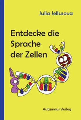 Jellusova / Jellu´šová |  Entdecke die Sprache der Zellen | Buch |  Sack Fachmedien