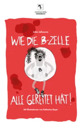 Jellusova / Jellu´šová |  Wie die B-Zelle alle gerettet hat! | Buch |  Sack Fachmedien