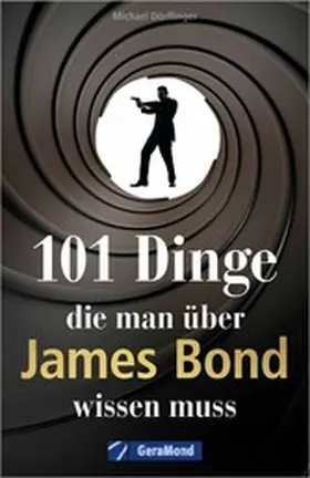 Dörflinger |  101 Dinge, die man über James Bond wissen muss | eBook | Sack Fachmedien