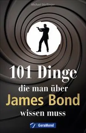 Dörflinger |  101 Dinge, die man über James Bond wissen muss | Buch |  Sack Fachmedien