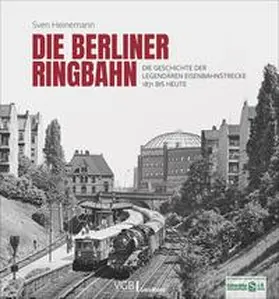 Heinemann / Kuom / Risch |  Die Berliner Ringbahn | Buch |  Sack Fachmedien