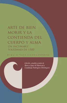 López de Mariscal / Lópéz de Mariscal / Rodríguez Domínguez |  Arte de bien morir y La contienda del cuerpo y alma | eBook | Sack Fachmedien