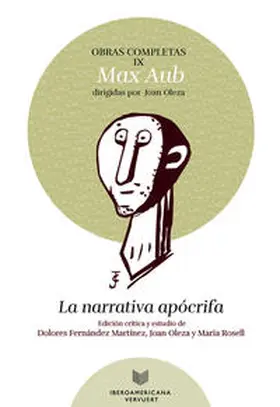Aub / Fernández Martínez / Oleza |  Obras completas, vol. IX : la narrativa apócrifa. Max Aub | Buch |  Sack Fachmedien