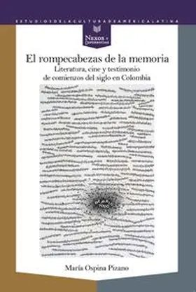 Ospina Pizano | El rompecabezas de la memoria : literatura, cine y testimonio de comienzos de siglo en Colombia | Buch | 978-3-96456-839-7 | sack.de