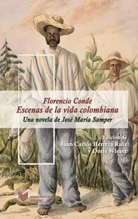 Herrera Ruiz / Wieser / Samper |  Florencio Conde : escenas de la vida colombiana / José María Samper | Buch |  Sack Fachmedien