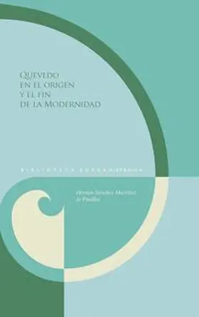 Sánchez Martínez de Pinillos |  Quevedo en el origen y el fin de la Modernidad | eBook | Sack Fachmedien