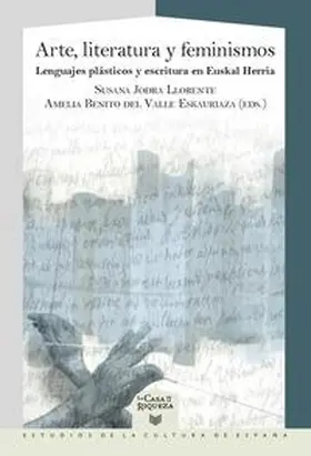 Jodra Llorente / Benito del Valle Eskauriaza |  Arte, literatura y feminismos : lenguajes plásticos y escritura en Euskal Herria | Buch |  Sack Fachmedien