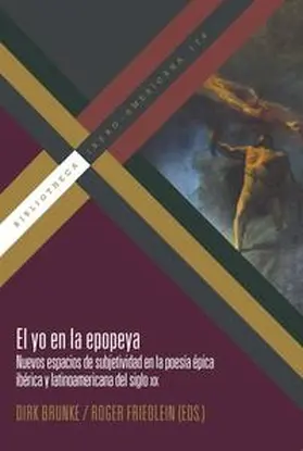 Brunke / Friedlein |  El yo en la epopeya : nuevos espacios de subjetividad en la poesía épica ibérica y latinoamericana del siglo XIX | Buch |  Sack Fachmedien